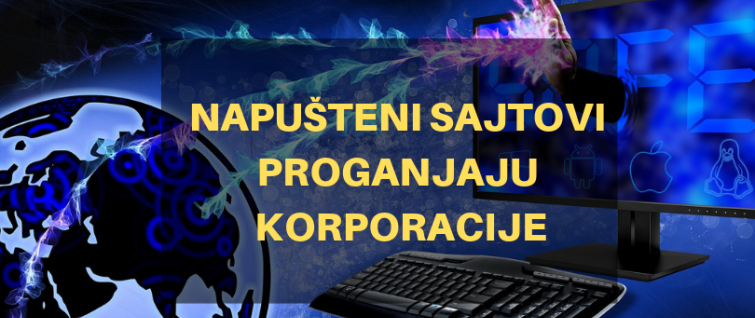 Napušteni sajtovi proganjaju korporacije