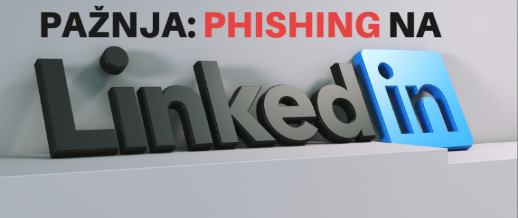 Pažnja: Phishing na LinkedInu