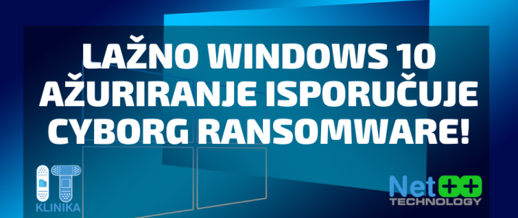 Lažno Windows 10 ažuriranje isporučuje Cyborg ransomware!