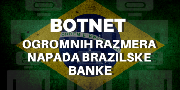 Botnet ogromnih razmera napada brazilske banke