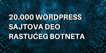 20.000 WordPress sajtova deo rastućeg botneta