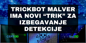 TrickBot malver ima novi “trik” za izbegavanje detekcije