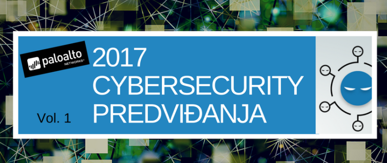 Palo Alto Networks cyber security predviđanja za 2017.  (Vol 1)