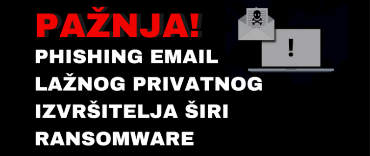 Pažnja! Phishing email lažnog privatnog izvršitelja širi ransomware
