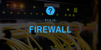 Šta je Firewall?