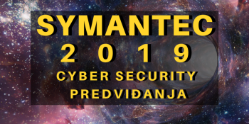 Symantec Cyber Security predviđanja za 2019. godinu