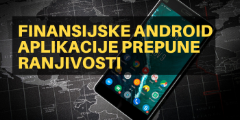 Finansijske Android aplikacije prepune ranjivosti