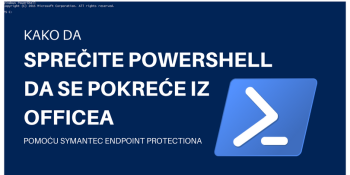 Kako da sprečite PowerShell da se pokreće iz Officea pomoću Symantec Endpoint Protectiona