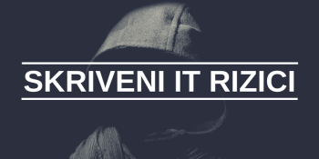 Skriveni IT rizici Skriveni IT rizici