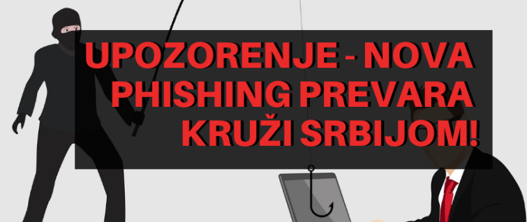 Upozorenje - nova phishing prevara kruži Srbijom!