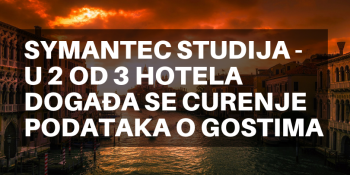 Symantec studija - u 2 od 3 hotela događa se curenje podataka o gostima