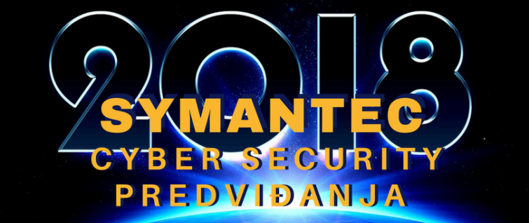 Symantec cyber security predviđanja za 2018.