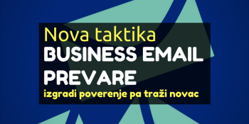 Nova taktika business email (BEC) prevare - izgradi poverenje pa traži novac