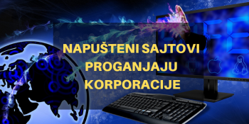 Napušteni sajtovi proganjaju korporacije