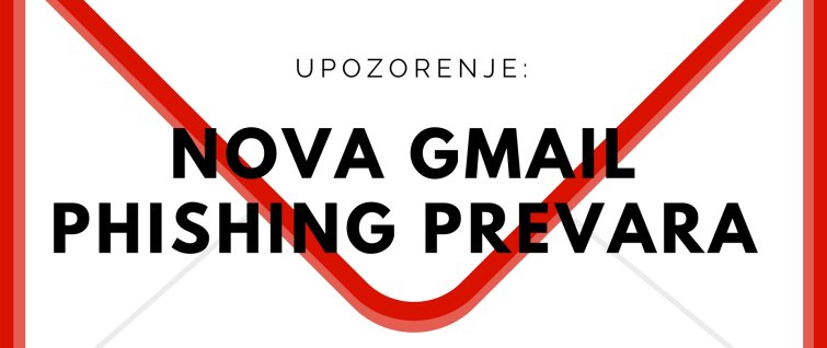 Upozorenje: Nova Gmail phishing prevara