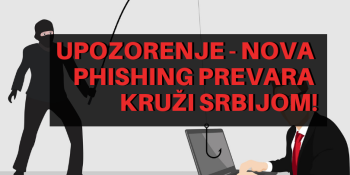 Upozorenje - nova phishing prevara kruži Srbijom!