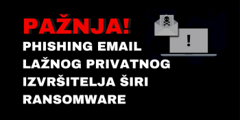 Pažnja! Phishing email lažnog privatnog izvršitelja širi ransomware