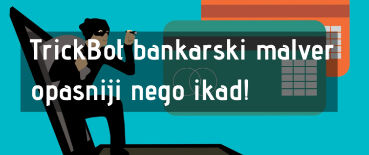 TrickBot bankarski malver opasniji nego ikad