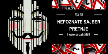 Šta su nepoznate sajber pretnje i kako se zaštititi?