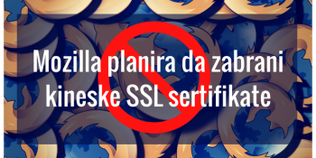 Mozilla planira da zabrani kineske SSL sertifikate